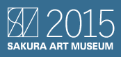 2015 SAKURA ART MUSEUM